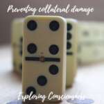 Dominoes, symbolising preventing collateral damage or consequences.